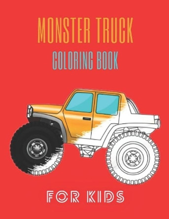 Monster Truck Coloring Book: A Fun Coloring Book For Kids for Boys and Girls (Monster Truck Coloring Books For Kids) by Karim El Ouaziry 9798671891300