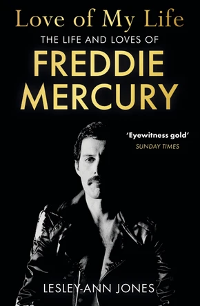 Love of My Life: The Life and Loves of Freddie Mercury Lesley-Ann Jones 9781529362367
