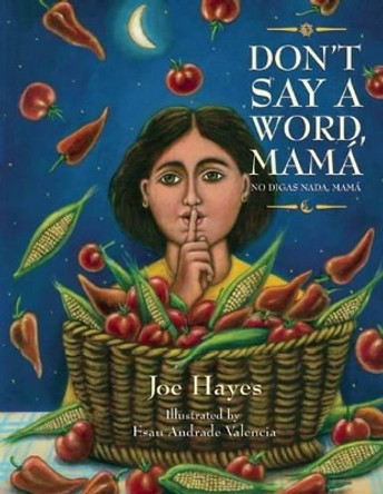 Don't Say a Word, Mama / No Digas Nada, Mama by Joe Hayes 9781935955450