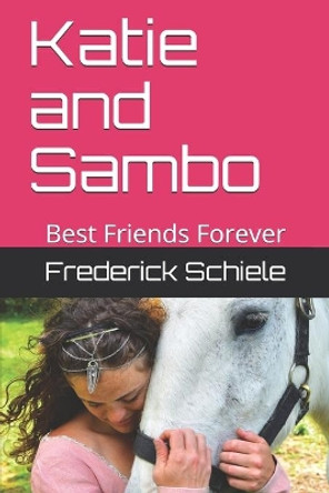 Katie and Sambo: Best Friends Forever by Jean Schiele 9798587098770