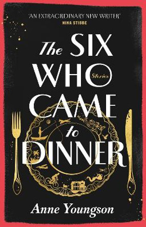 The six who came to dinner stories by Anne Youngson