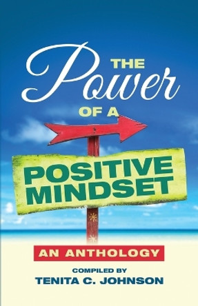 The Power of a Positive Mindset by Tenita Johnson 9798986126067