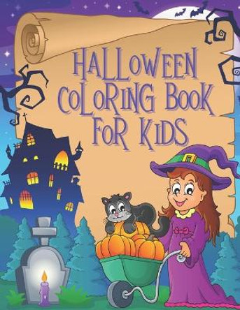 Halloween Coloring Book For Kids: Children Coloring Book for Ages 2-4, 4-8 by Rainbow Lark 9798671340822