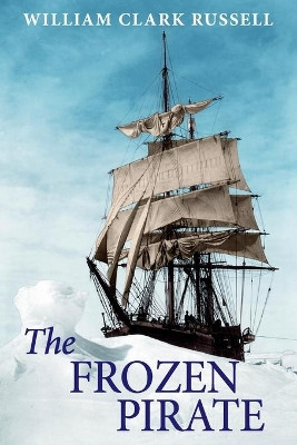 The Frozen Pirate by William Clark Russell 9781910146040