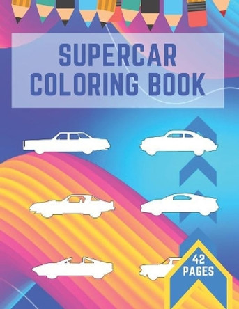 Supercar Coloring Book: Luxury Machines Stress Relieving Progressive Difficulty for Carlovers, Kids and Adults by Of Design 9798732047950