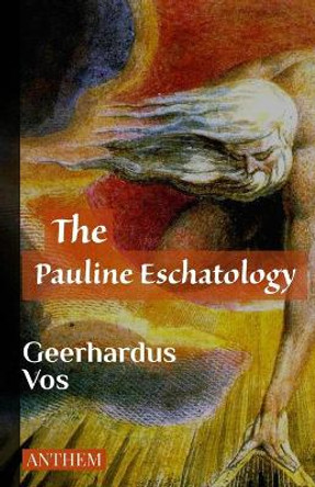 The Pauline Eschatology by Anthem Publishing 9798558956023