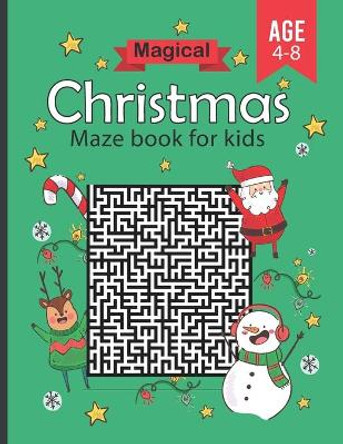 magical christmas maze book for kids Age 4-8: Funny & Amazing holiday mazes puzzles book - Maze Activity Workbook for kids girls & boys by Pinly Art 9798553787974