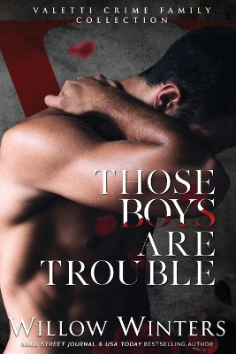 Those Boys Are Trouble by Willow Winters 9781950862726