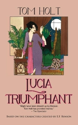 Lucia Triumphant by Tom Holt 9781603811262