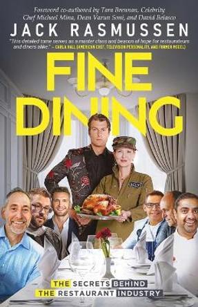 Fine Dining: The Secrets Behind the Restaurant Industry by Jack Rasmussen 9798885040891