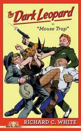 The Dark Leopard: Mouse Trap by Richard C White 9781514690765