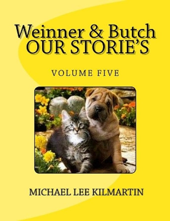 Weinner & Butch Our Stories: The Dark Is Scarey by Michael Lee Kilmartin 9781983846250