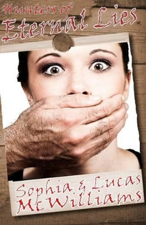 Hunters of Eternal Lies by Lucas McWilliams 9781939037206