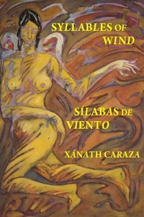 Silabas de Viento / Syllables of Wind by Xanath Caraza 9781939301789