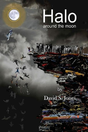 Halo Around the Moon by David S Jones 9798620542376