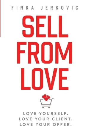 Sell From Love by Finka Jerkovic 9781777335106