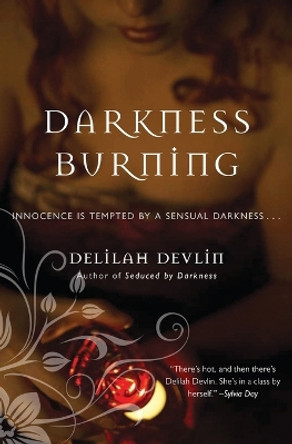 Darkness Burning by Delilah Devlin 9780061498206