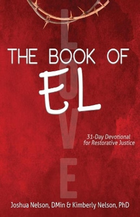 The Book of El: 31-Day Devotional for Love & Justice by Joshua Nelson 9781948877381