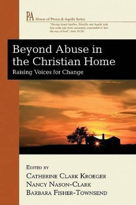 Beyond Abuse in the Christian Home by Catherine Clark Kroeger 9781556350863