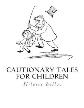 Cautionary Tales for Children by Hilaire Belloc 9781534777651