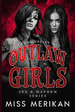 Outlaw Girls: Smoke Valley MC by Miss Merikan 9798610764306