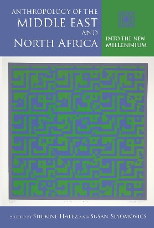 Anthropology of the Middle East and North Africa: Into the New Millennium by Susan Slyomovics 9780253007469