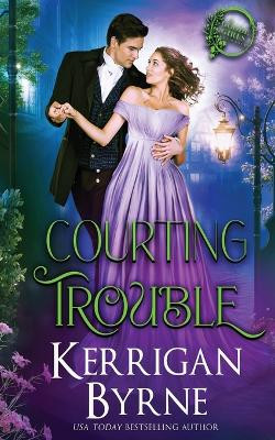 Courting Trouble by Kerrigan Byrne 9781648390005