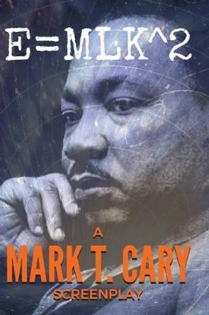 E=MLk^2 by Mark T Cary 9781537640082