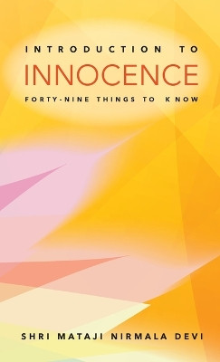 Introduction to Innocence: Forty-nine Things to Know by Shri Mataji Nirmala Devi 9781716869945