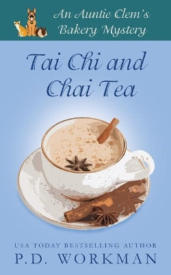 Tai Chi and Chai Tea by P D Workman 9781989415627