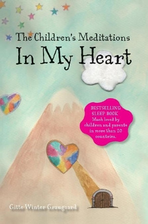 The Children's Meditations In my Heart: A book in the series The Valley of Hearts by Gitte Winter Graugaard 9788793210660