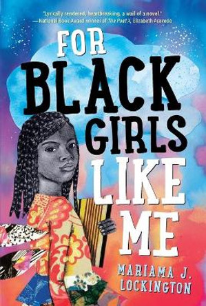 For Black Girls Like Me by Mariama J Lockington