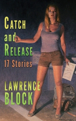 Catch and Release by Lawrence Block 9781951939977