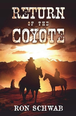 Return of the Coyote by Ron Schwab 9781943421206