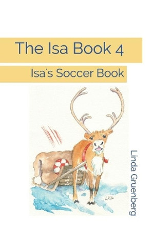 The Isa Book 4: Isa's Soccer Book by Linda Gruenberg 9789198631630