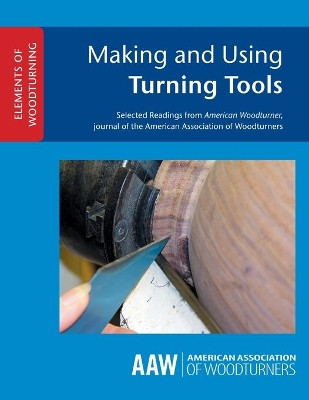 Making and Using Turning Tools by John Kelsey 9781939662101