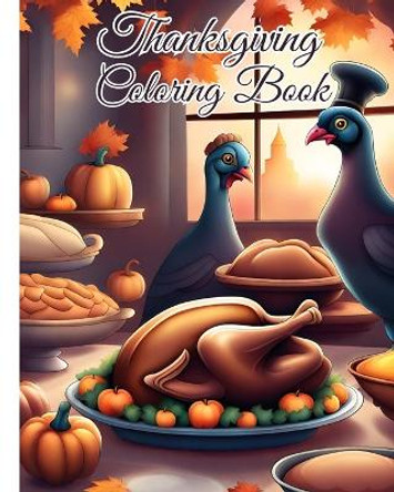 Thanksgiving Coloring Book For Teens: Unique Turkey Design Thanksgiving Dinner, Calming and Relaxing Coloring Book by Thy Nguyen 9798880562015