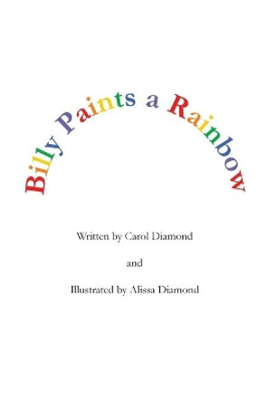 Billy Paints a Rainbow by Alissa Diamond 9781505412772