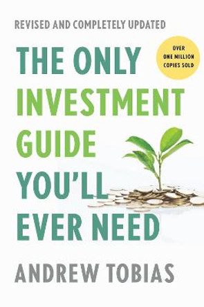 The Only Investment Guide You'll Ever Need: Revised Edition by Andrew Tobias
