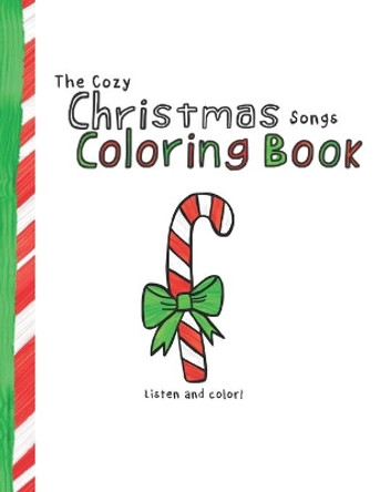 The Cozy Christmas Songs Coloring Book by Jodi Marie Fisher 9798576641741
