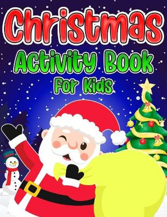 Christmas Activity Book for Kids: Merry Christmas Activities Book for Children Includes Colouring Pages, Maze Game, Word Search, Sudoku Puzzles, and More! by Puzzlesline Press 9798577410025