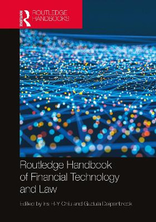 Routledge Handbook of Financial Technology and Law by Iris Chiu