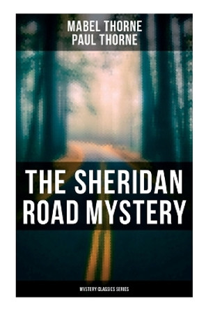 The Sheridan Road Mystery (Mystery Classics Series) by Paul Thorne 9788027273942
