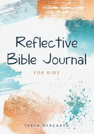 Reflective Bible Journal for Kids by Taryn Nergaard 9781777033149