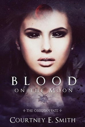 Blood on the Moon by Courtney E Smith 9781949150506