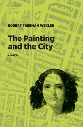 The Painting and the City by Robert Freeman Wexler 9781953835079