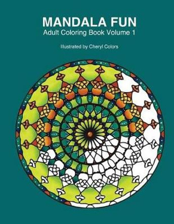 Mandala Fun Adult Coloring Book: Mandala adult coloring books for relaxing colouring fun with #cherylcolors #anniecolors #angelacolorz by Annie Colors 9788793449084