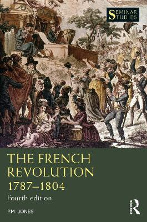 The French Revolution 1787-1804 by P. M. Jones