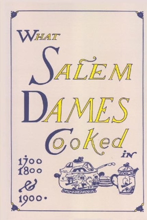 What Salem Dames Cooked by Esther C Mack 9781733593700