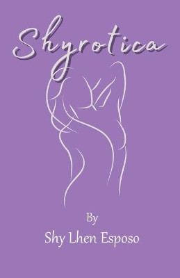 Shyrotica by Shy Lhen Esposo 9786218253919
